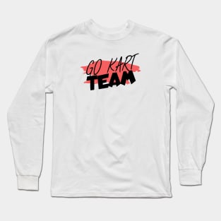 Go kart team Long Sleeve T-Shirt